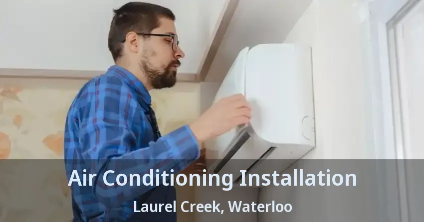 Air Conditioning Installation Laurel Creek, Waterloo - ON
