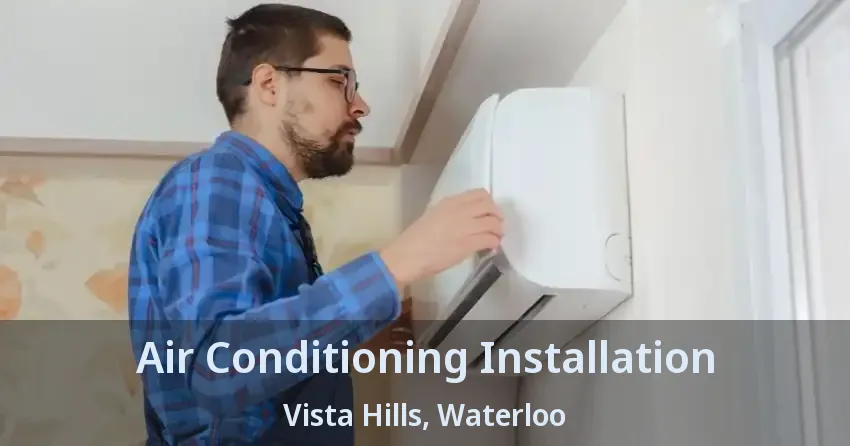 Air Conditioning Installation Vista Hills, Waterloo - ON