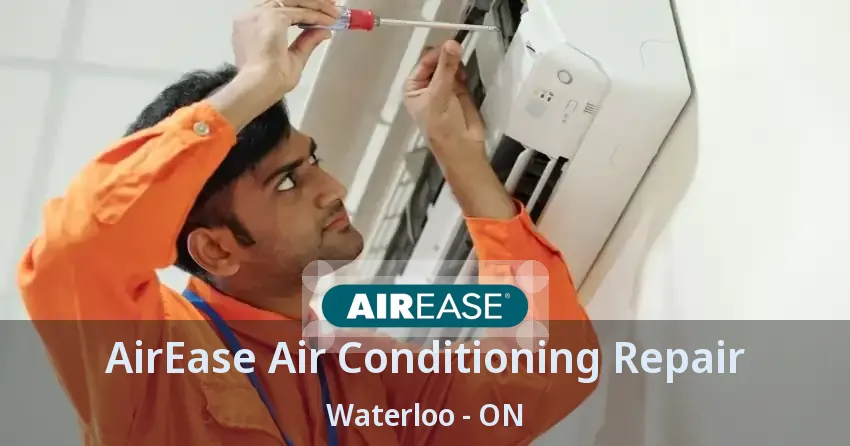 AirEase Air Conditioning Repair Waterloo - ON