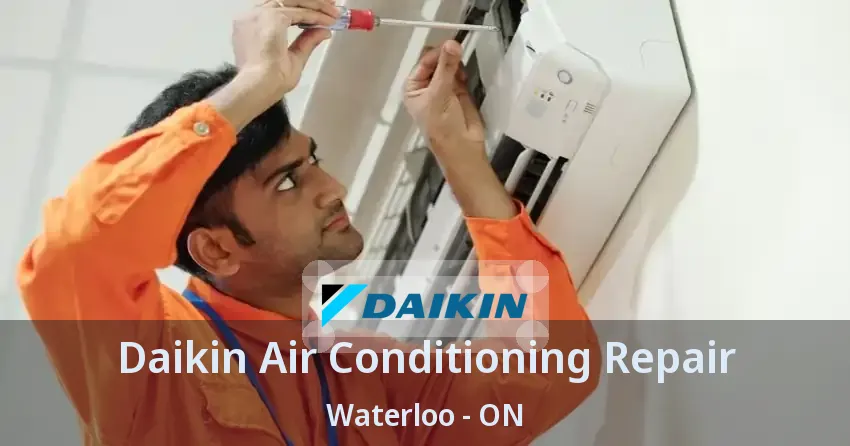 Daikin Air Conditioning Repair Waterloo - ON