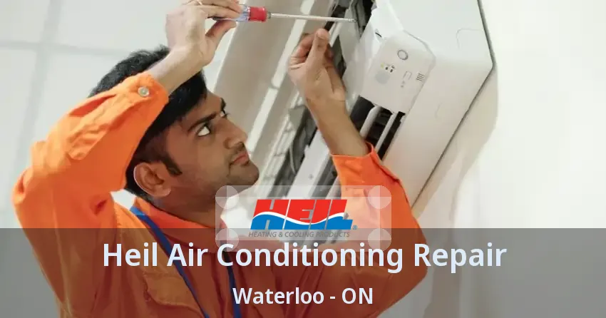 Heil Air Conditioning Repair Waterloo - ON