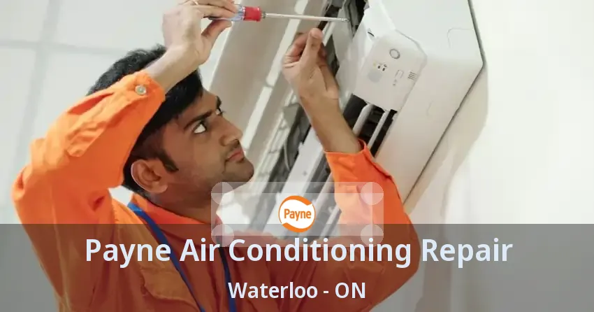 Payne Air Conditioning Repair Waterloo - ON
