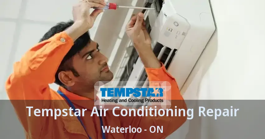 Tempstar Air Conditioning Repair Waterloo - ON
