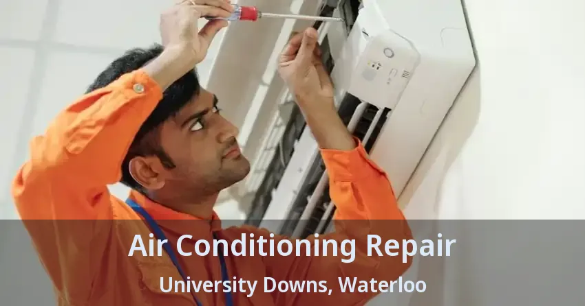 Air Conditioning Repair University Downs, Waterloo - ON