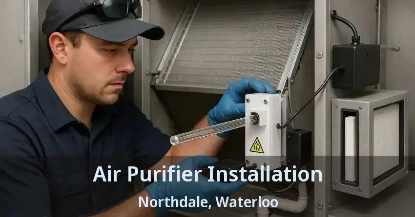 Air Purifier Installation Northdale, Waterloo - ON