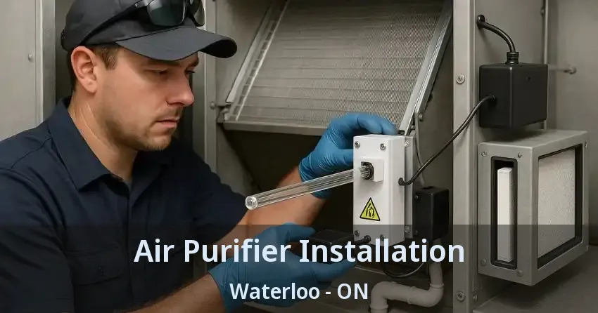 Air Purifier Installation Waterloo - ON