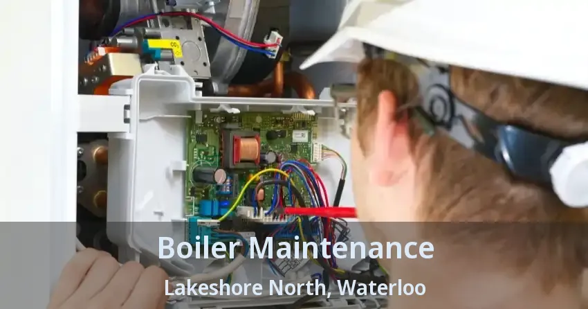 Boiler Maintenance Lakeshore North, Waterloo - ON