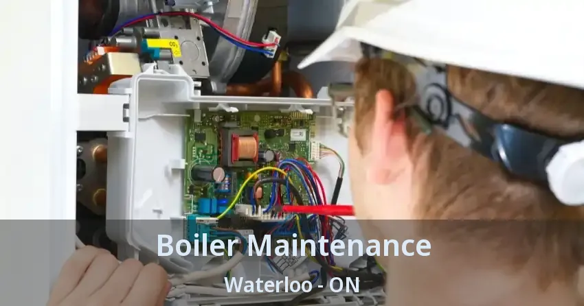 Boiler Maintenance Waterloo - ON