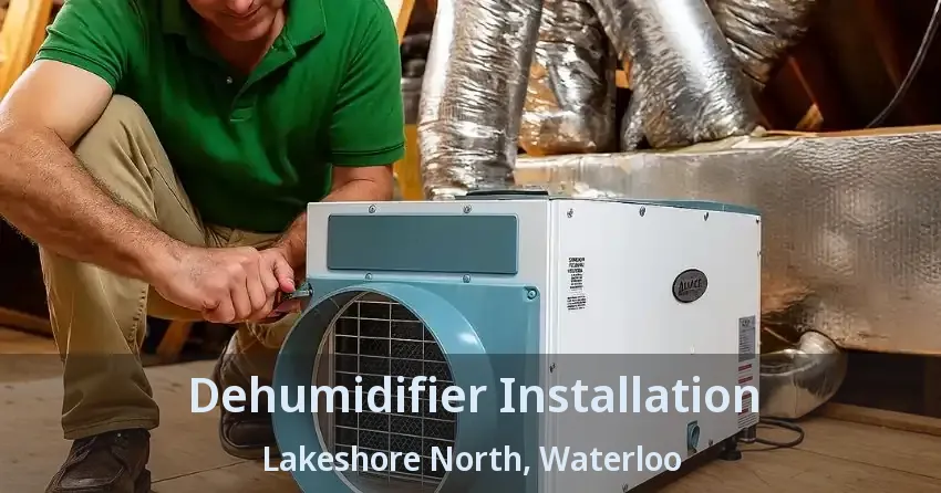 Dehumidifier Installation Lakeshore North, Waterloo - ON