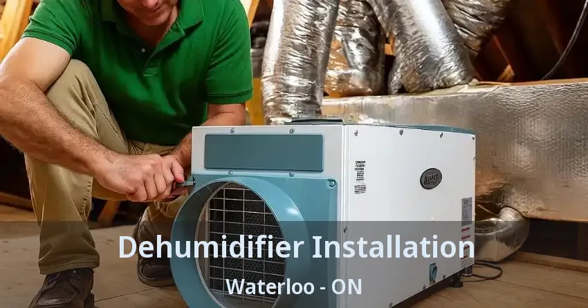 Dehumidifier Installation Waterloo - ON