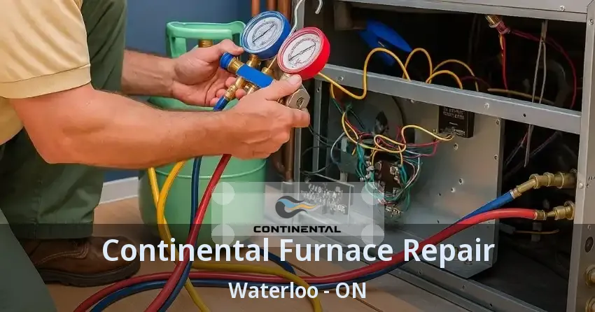 Continental Furnace Repair Waterloo - ON
