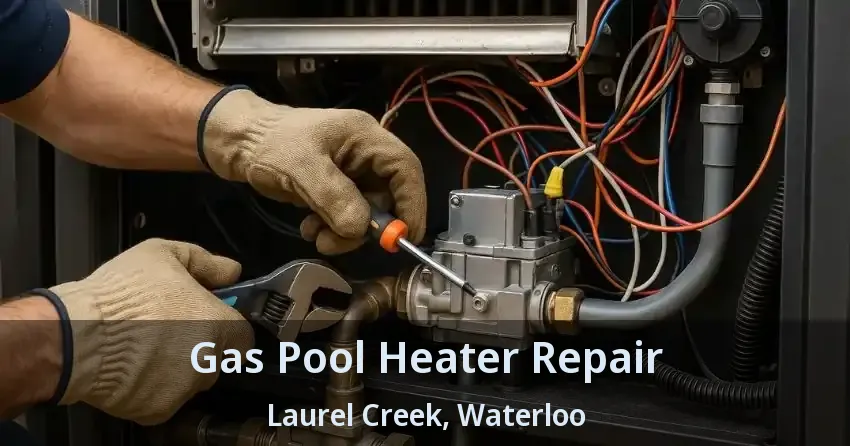 Gas Pool Heater Repair Laurel Creek, Waterloo - ON