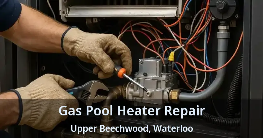Gas Pool Heater Repair Upper Beechwood, Waterloo - ON
