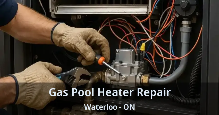 Gas Pool Heater Repair Waterloo - ON