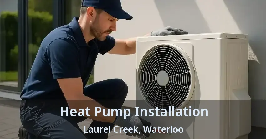 Heat Pump Installation Laurel Creek, Waterloo - ON