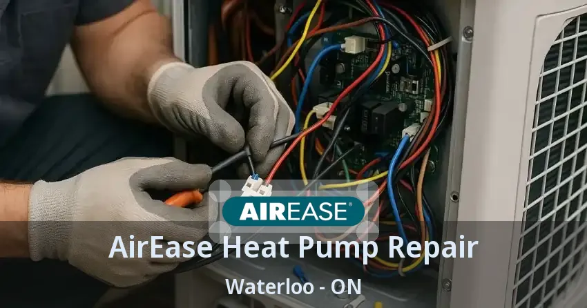 AirEase Heat Pump Repair Waterloo - ON