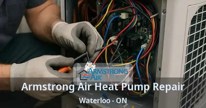Armstrong Air Heat Pump Repair Waterloo - ON