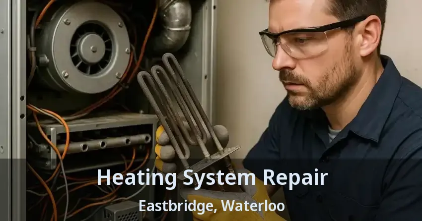 Heating System Repair Eastbridge, Waterloo - ON