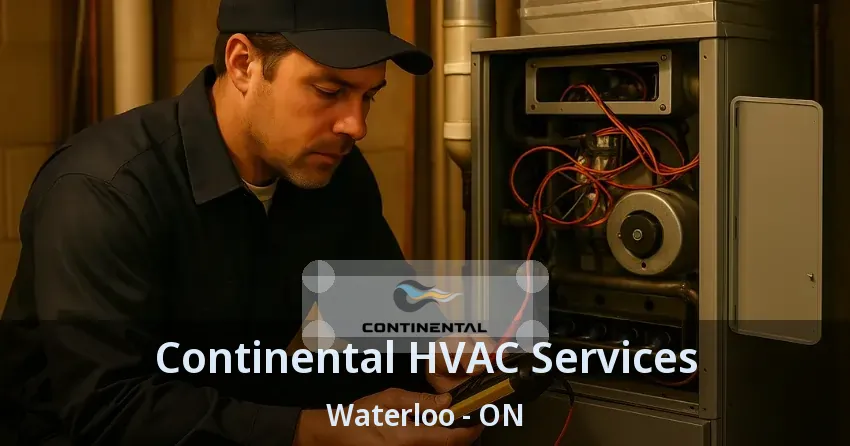 Continental HVAC Services Waterloo - ON