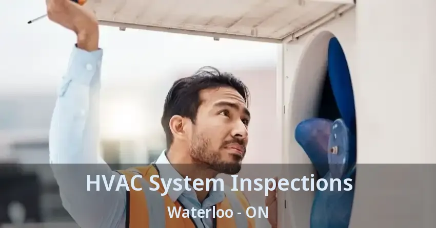 HVAC System Inspections Waterloo - ON