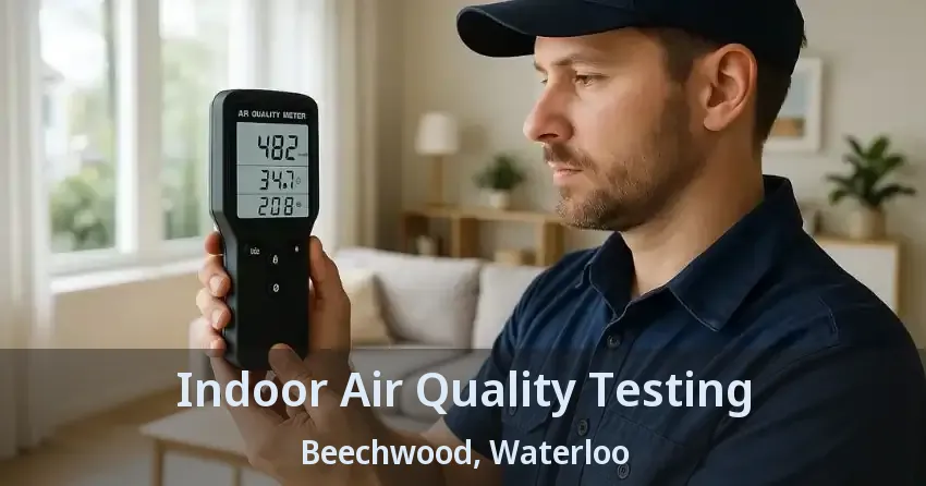 Indoor Air Quality Testing Beechwood, Waterloo - ON