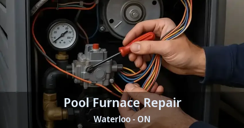 Pool Furnace Repair Waterloo - ON