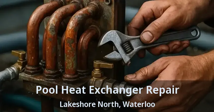 Pool Heat Exchanger Repair Lakeshore North, Waterloo - ON