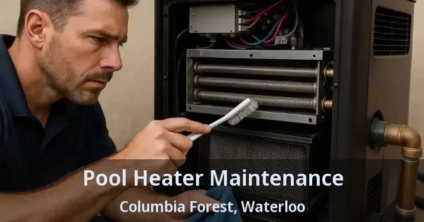 Pool Heater Maintenance Columbia Forest, Waterloo - ON