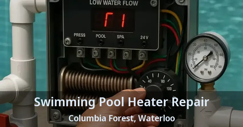 Swimming Pool Heater Repair Columbia Forest, Waterloo - ON