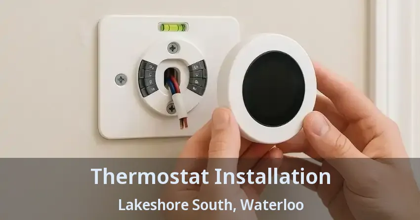 Thermostat Installation Lakeshore South, Waterloo - ON