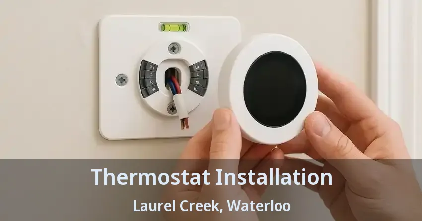 Thermostat Installation Laurel Creek, Waterloo - ON