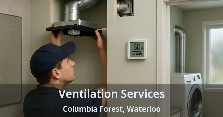 Ventilation Services Columbia Forest, Waterloo - ON